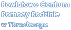 Powiatowe Centrum Pomocy Rodzinie w Tarnobrzegu